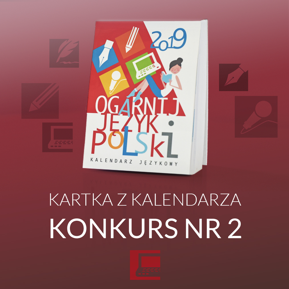 KARTKA Z KALENDARZA. Konkurs nr 2 KARTKA Z KALENDARZA. Konkurs nr 2
