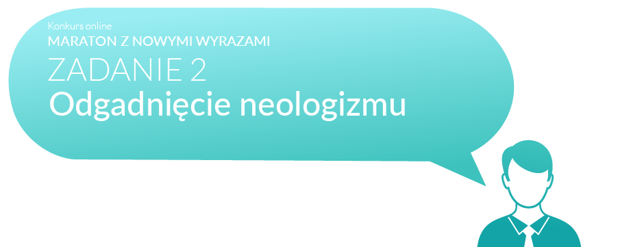 Maraton z nowymi wyrazami, zadanie nr 2